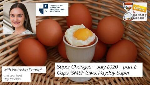 Super Changes Part 2 - Dollars & Making Sense 21 Apr 2026